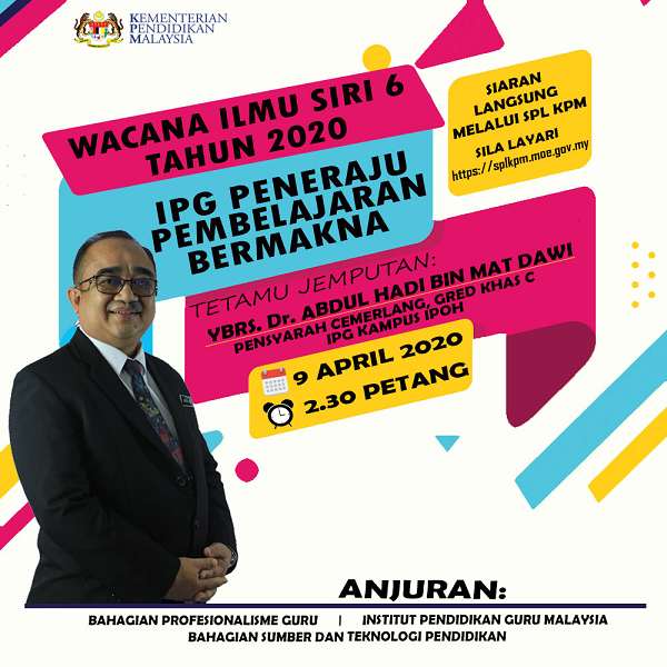 21Wacana Ilmu Siri 6 Tahun 2020 IPG Peneraju Pembelajaran Bermakna 9 April 2020 2.30 ptg